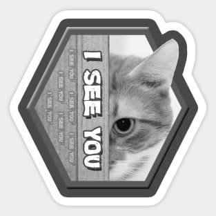 I See You - A Cat Lover Design Sticker